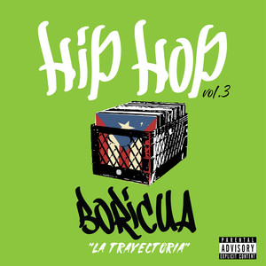 Hip Hop Boricua “La Trayectoria”, Vol. 3 (Explicit)