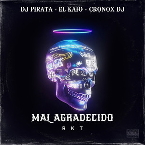 Mal Agradecido - Rkt
