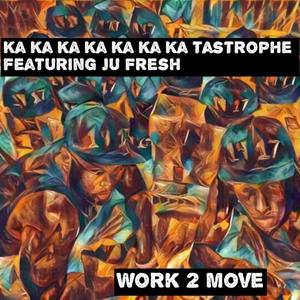 Work 2 Move (feat. Ju Fresh) (Explicit)
