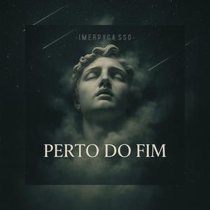 Perto do Fim (Explicit)