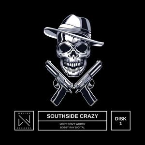 SOUTHSIDE CRAZY (Explicit)