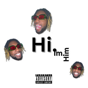 Hi Im Him (Explicit)