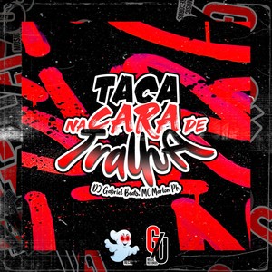 Taca na Cara de Tralha (Explicit)