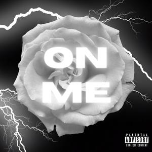 ON ME (Explicit)