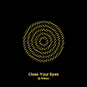 Close Your Eyes