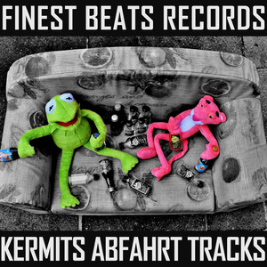 Finest Beats Records Kermits Abfahrt Tracks