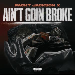 Ain't Goin Broke (AGB) [Explicit]