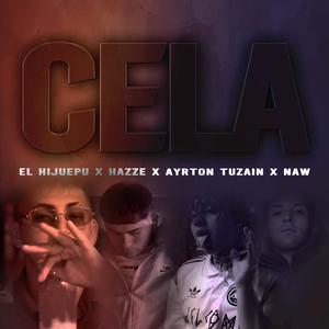 CELA (feat. El Hijuepu, Hazze & Ayrton Tuzain)