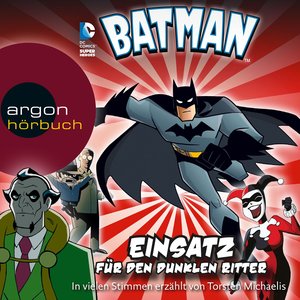 Batman - Einsatz für den dunklen Ritter (Gekürzte Fassung)