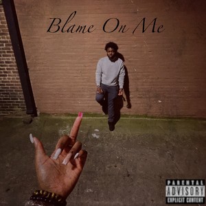 Blame On Me (Explicit)