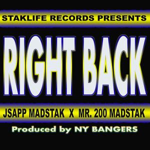 JSapp MadStak - Right Back (Añjeo) (feat. Mr. 200 MadStak)