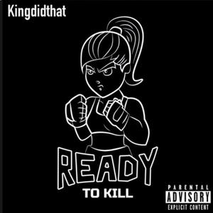 Ready To Kill (Explicit)