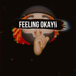 Feeling Okay (Explicit)