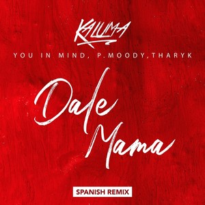 Dale Mama[feat. P.Moody] (Spanish Remix)