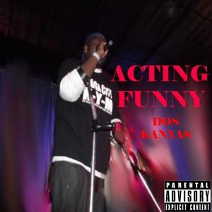 Acting Funny (Explicit)