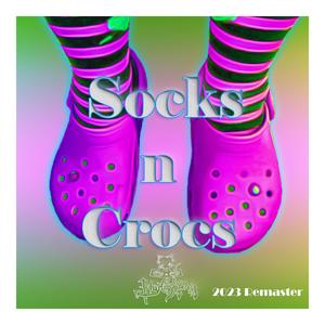 Socks N' Crocs (2023 Remaster) [Explicit]