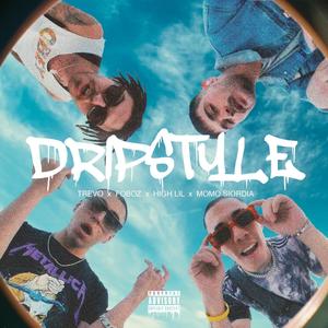 DRIPSTYLE (feat. TREVO, Foboz & Momo Siordia) [Explicit]