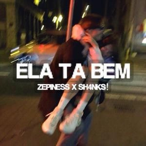 ELA TA BEM (feat. sh4nks!)