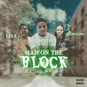 Man On The Block (feat. Lildre1300 & LeLe1300) [Explicit]