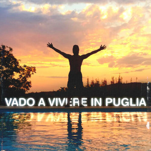 Vado a vivere in Puglia