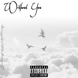 Without You (feat. Metoyer G) [Explicit]