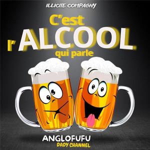 C'est l'Alcool Qui Parle