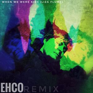 When We Were Kids(feat. Liza Flume) (Remix)