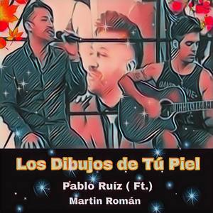 Los Dibujos de Tu Piel (feat. Pablo Ruiz)