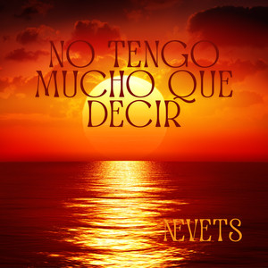 No Tengo Mucho Que Decir