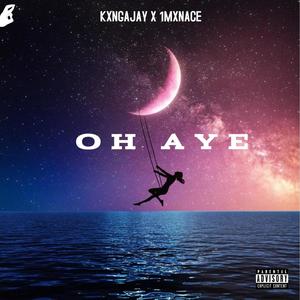 OH AYE (feat. 1Mxnace) [Explicit]