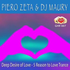 Deep Desire of Love - 5 Reason to Love Trance