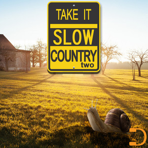 Take It Slow Country Two