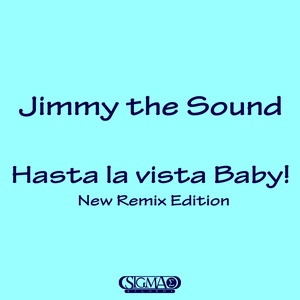 Hasta la Vista Baby ! (New Remix Edition)