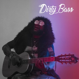 Dirty Bass