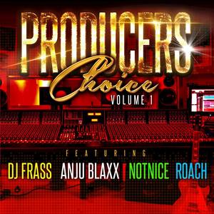 Producers Choice Vol.1 DJ Frass Anju Blaxx Notnice Roach