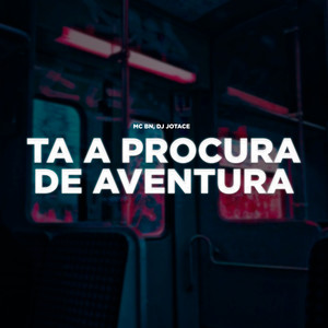 TA A PROCURA DE AVENTURA (Explicit)