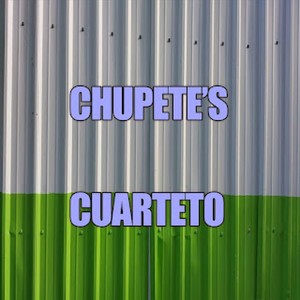 CHUPETE'S CUARTETO