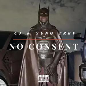 No Consent (feat. Yung Trev) [Explicit]