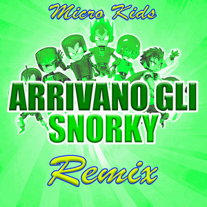 Arrivano gli Snorky (Remix)