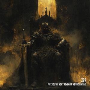 ****k You You Won't Remember Me When I'm Dead