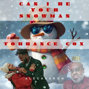 Can I Be Your Snowman