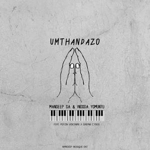 Umthandazo (feat. Indoda Yomuntu, Pepzin Visionar & Dream Cyber)