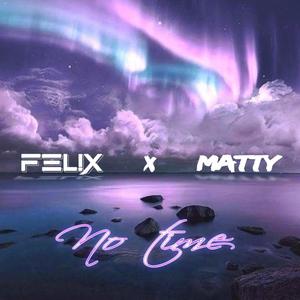 No Time(feat. FEL!X) (Original Mix)
