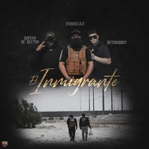 El Inmigrante (feat. el farabelico & el rapero de nectar oficial) (Explicit)