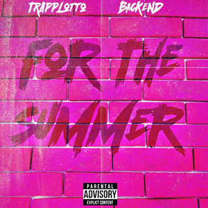 For The Summer (feat. Backend) (Explicit)