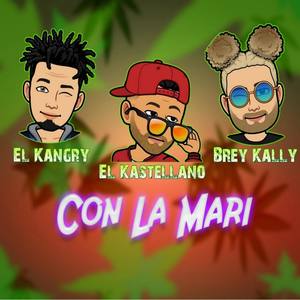 Con La Mari(feat. El kangry & Brey Kally)