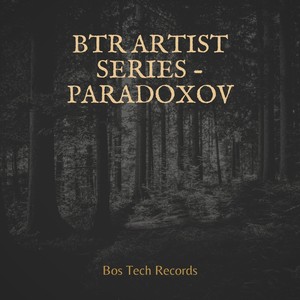 BTR Artist Series - Paradoxov