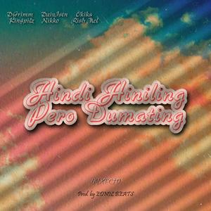Hindi Hiniling Pero Dumating(feat. DaivJstn, UNXPCTD, Kingpilz & DGrimm)