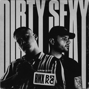 Dirty Sexy (Adrian & Dex RMX) [Explicit]