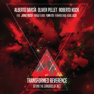 Transformed Reverence (Beyond The Standards Of Jazz) [Explicit]